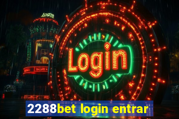 2288bet login entrar